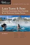 Explorers Guide Lake Tahoe Reno Includes California Gold Country The Northern Sierra Nevada A Great Destination Explorers Great Destinations Book 0