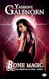 Bone Magic: Les Soeurs De La Lune, T7 (bit Lit)