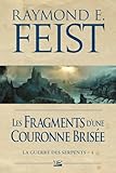 Les Fragments D'une Couronne Bris%C3%A9e: La Guerre Des Serpents, T4