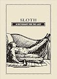 Sloth A Dictionary For The Lazy English Edition