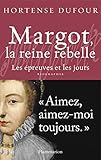 Margot, La Reine Rebelle