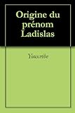 Origine Du Prnom Ladislas Oeuvres Courtes