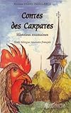 Contes Des Carpates: Histoires Roumaines (la L%C3%A9gende Des Mondes)