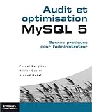 Audit Et Optimisation Mysql 5 : Bonnes Pratiques Pour L'administrateur (blanche)