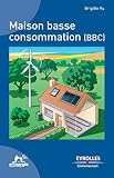 Maison Basse Consommation Bbc Eyrolles Environnement