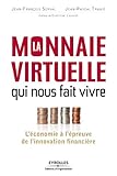 La Monnaie Virtuelle Qui Nous Fait Vivre