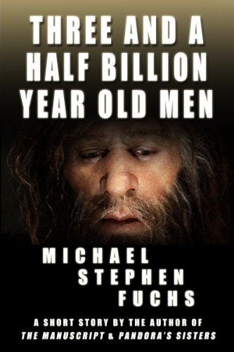 Three And A Half Billion Year Old Men book cover