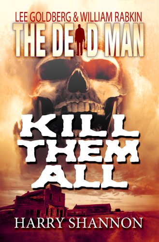 Kill Them All (By: Lee Goldberg,William Rabkin,Harry Shannon) cover