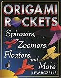 Origami Rockets Spinners Zoomers Floaters And More English Edition