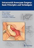 Intracranial Aneurysm Surgery Basic Principles And Techniques English Edition