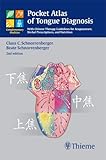 Pocket Atlas Of Tongue Diagnosis With Chinese Therapy Guidelines For Acupuncture Herbal Prescriptions And Nutrition Complementary Medicine Thieme Paperback English Edition