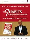 Effective Intrapersonal Interaction: The 7 Habits Foundational Principles (Volume 3)
