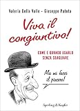 Viva Il Congiuntivo Come E Quando Usarlo Senza Sbagliare Varia Italian Edition