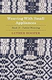 Weaving With Small Appliances Book Ii Tablet Weaving English Edition