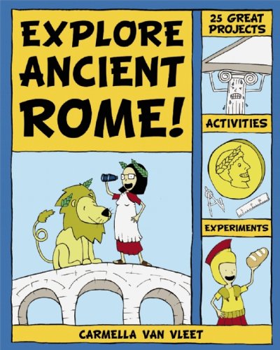 Explore Ancient Rome! (By: Carmella Van Vleet) cover