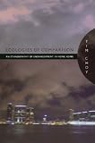 Ecologies Of Comparison An Ethnography Of Endangerment In Hong Kong Experimental Futures Technological Lives Scientific Arts Anthropological Voices English Edition