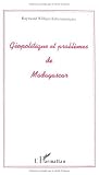 Gopolitique Et Problme De Madagascar Repres Pour Madagascar Et Locan Indien