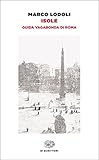 Isole Guida Vagabonda Di Roma Einaudi Tascabili Scrittori Vol 1518 Italian Edition