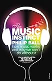 The Music Instinct How Music Works And Why We Cant Do Without It English Edition