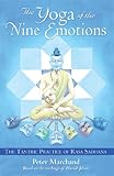 The Yoga Of The Nine Emotions The Tantric Practice Of Rasa Sadhana English Edition