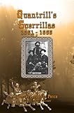 Quantrills Guerrillas 18611865 English Edition