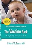 The Vaccine Book Making The Right Decision For Your Child Sears Parenting Library