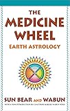 The Medicine Wheel Earth Astrology English Edition
