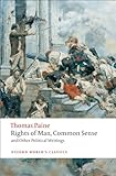 Rights Of Man Common Sense And Other Political Writings Oxford Worlds Classics English Edition