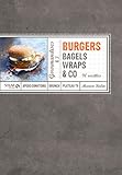 Burgers, Bagels, Wraps & Co