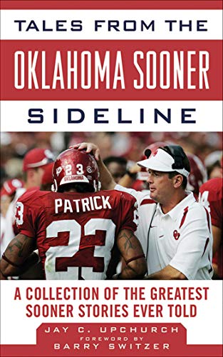 Tales from the Oklahoma Sooner Sideline of the Greatest Sooner Stories Ever Told (By: Barry Switzer,Jay Upchurch) cover