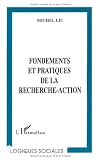 Fondements Et Pratiques De La Rechercheaction Logiques Sociales