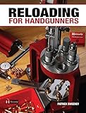 Reloading For Handgunners English Edition