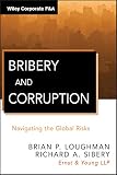 Bribery And Corruption Navigating The Global Risks Wiley Corporate Fa Book 568 English Edition
