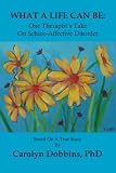 What A Life Can Be One Therapists Take On Schizoaffective Disorder English Edition