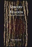 Varg Vikernes Sorcery And Religion In Ancient Scandinavia English Edition
