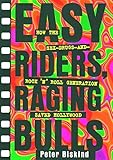 Easy Riders Raging Bulls How The Sexdrugsand Rock N Roll Generation Save English Edition