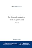 Le Conseil Suprieur De La Magistrature Tome I Manuscrit Legal T 7772