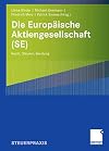 Die Europäische Aktiengesellschaft (SE): Recht, Steuern, Beratung (German Edition)