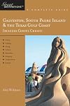 Explorer's Guide Galveston, South Padre Island & the Texas Gulf Coast: A Great Destination (Explorer's Great Destinations)