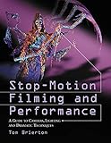 Stopmotion Filming And Performance A Guide To Cameras Lighting And Dramatic Techniques