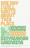 One Day I Will Write About This Place English Edition