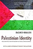 Palestinian Identity The Construction Of Modern National Consciousness English Edition