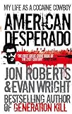 American Desperado My Life As A Cocaine Cowboy English Edition
