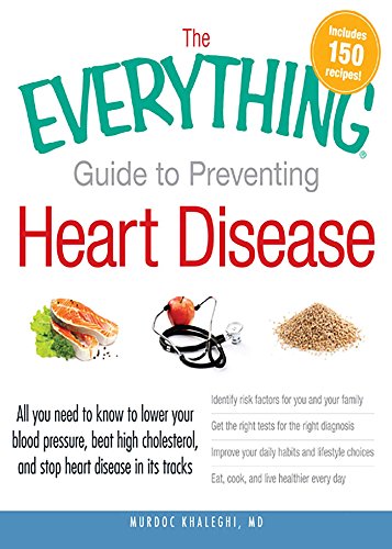 The Everything Guide to Preventing Heart Disease (By: Murdoc Khaleghi) cover