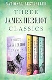 Three James Herriot Classics All Creatures Great And Small All Things Bright And Beautiful And All Things Wise And Wonderful