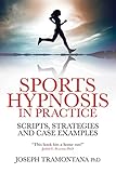 Sports Hypnosis In Practice Scripts Strategies And Case Examples English Edition