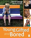 Young Gifted And Bored Collection No 1 Independent Thinking Series English Edition