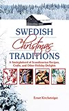 Swedish Christmas Traditions A Smorgasbord Of Scandinavian Recipes Crafts And Other Holiday Delights English Edition
