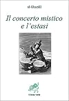 Il concerto mistico e l’estasi (Biblioteca dell'anima) (Italian Edition)
