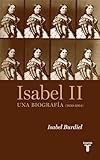 Isabel Ii Una Biografa 18301904 Spanish Edition